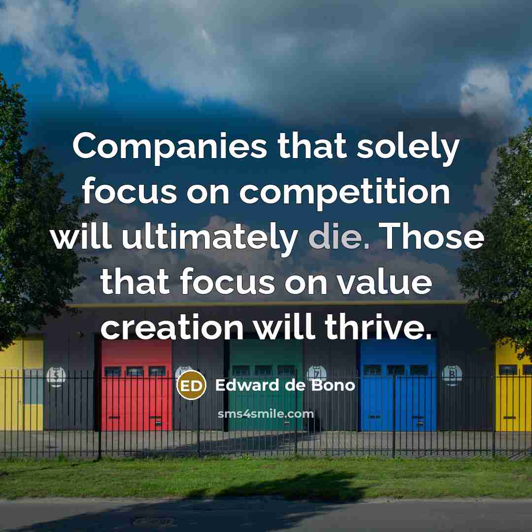 “Companies that solely focus on competition will ultimately die. Those…” quote by Edward de Bono