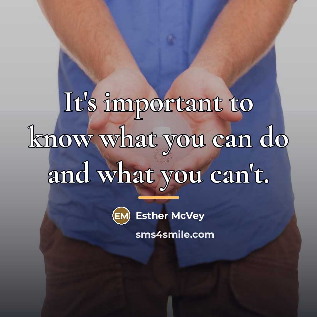 “It's important to know what you can do and what…” quote by Esther McVey