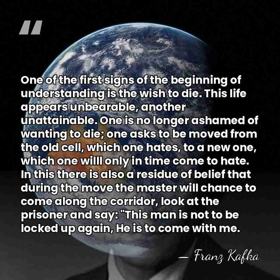 One of the first signs of the beginning of understanding is the&hellip; - Franz Kafka