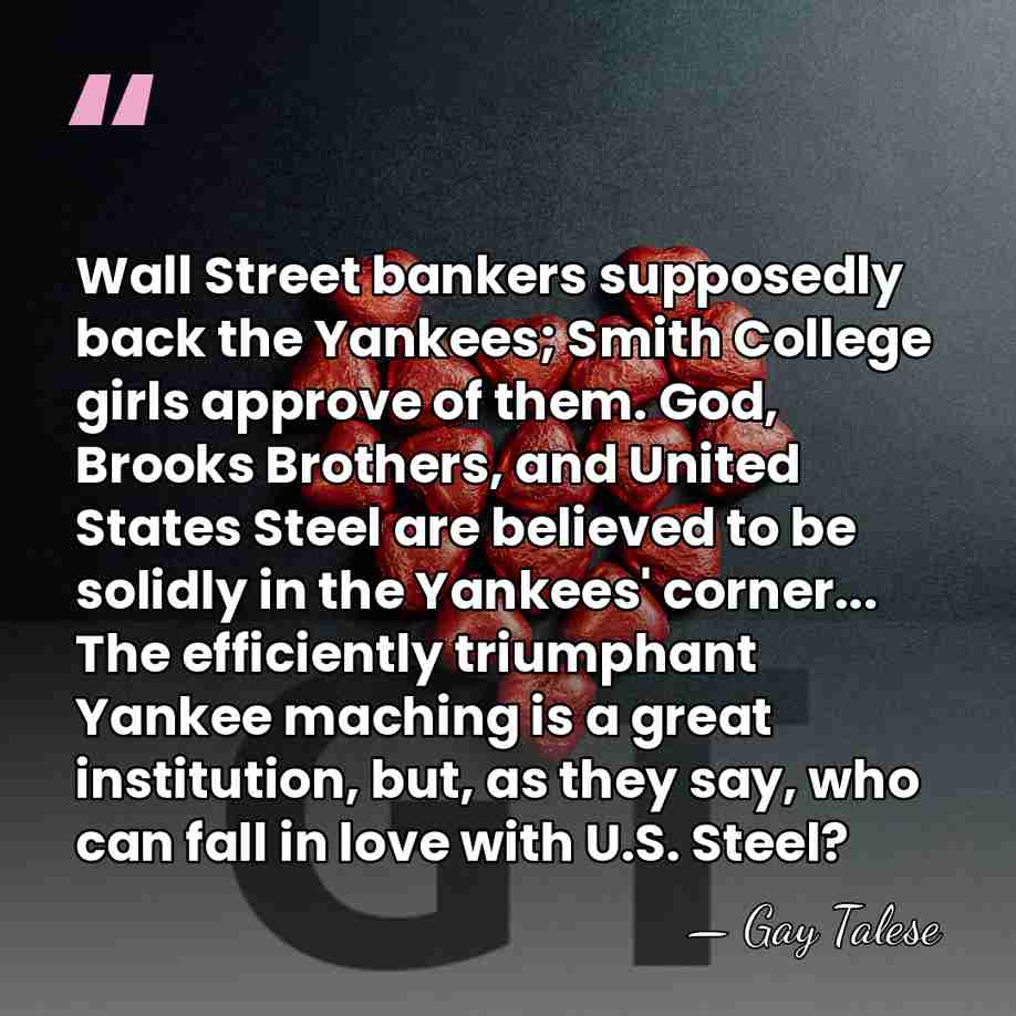Wall Street bankers supposedly back the Yankees; Smith College girls approve of&hellip; - Gay Talese