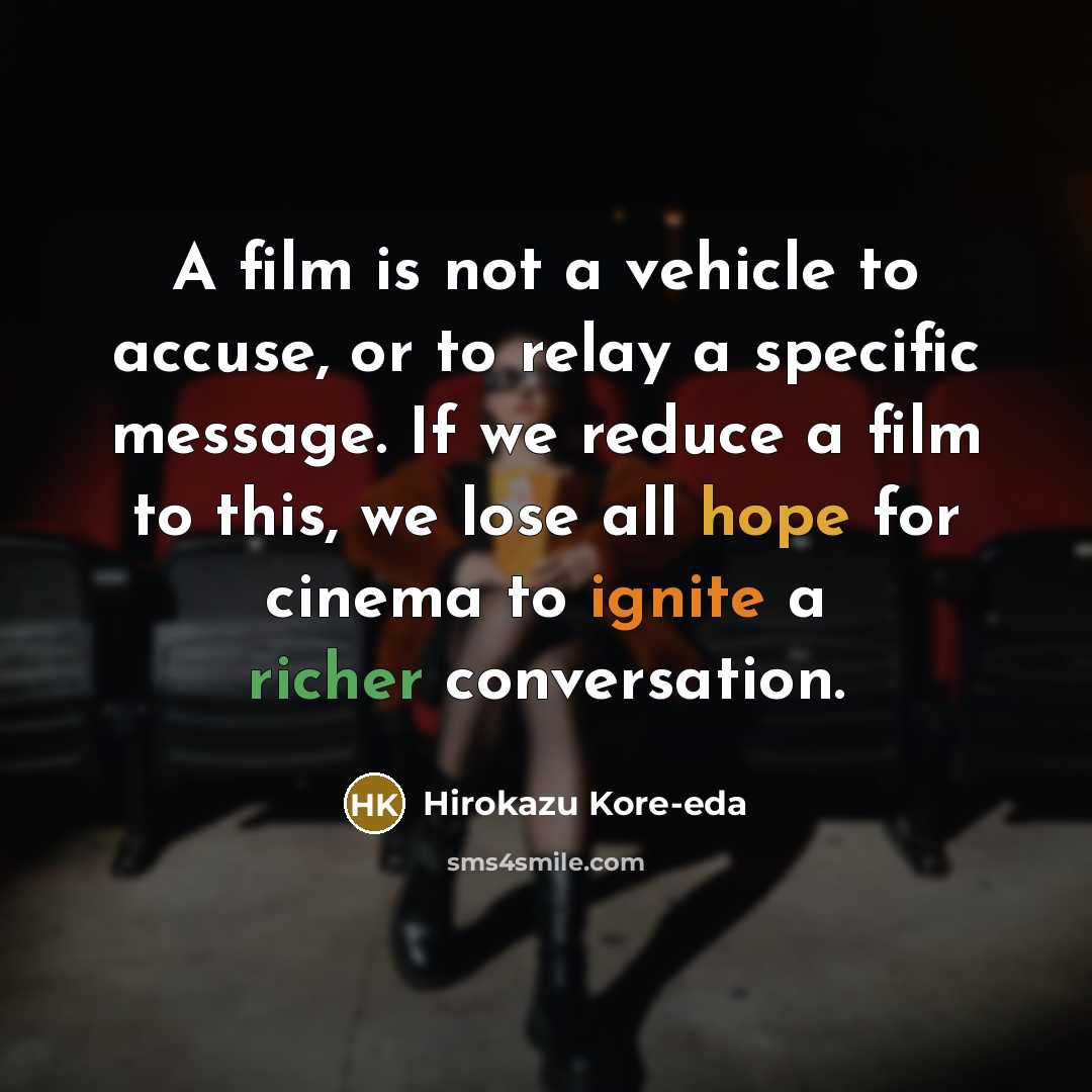 “A film is not a vehicle to accuse, or to…” quote by Hirokazu Kore-eda