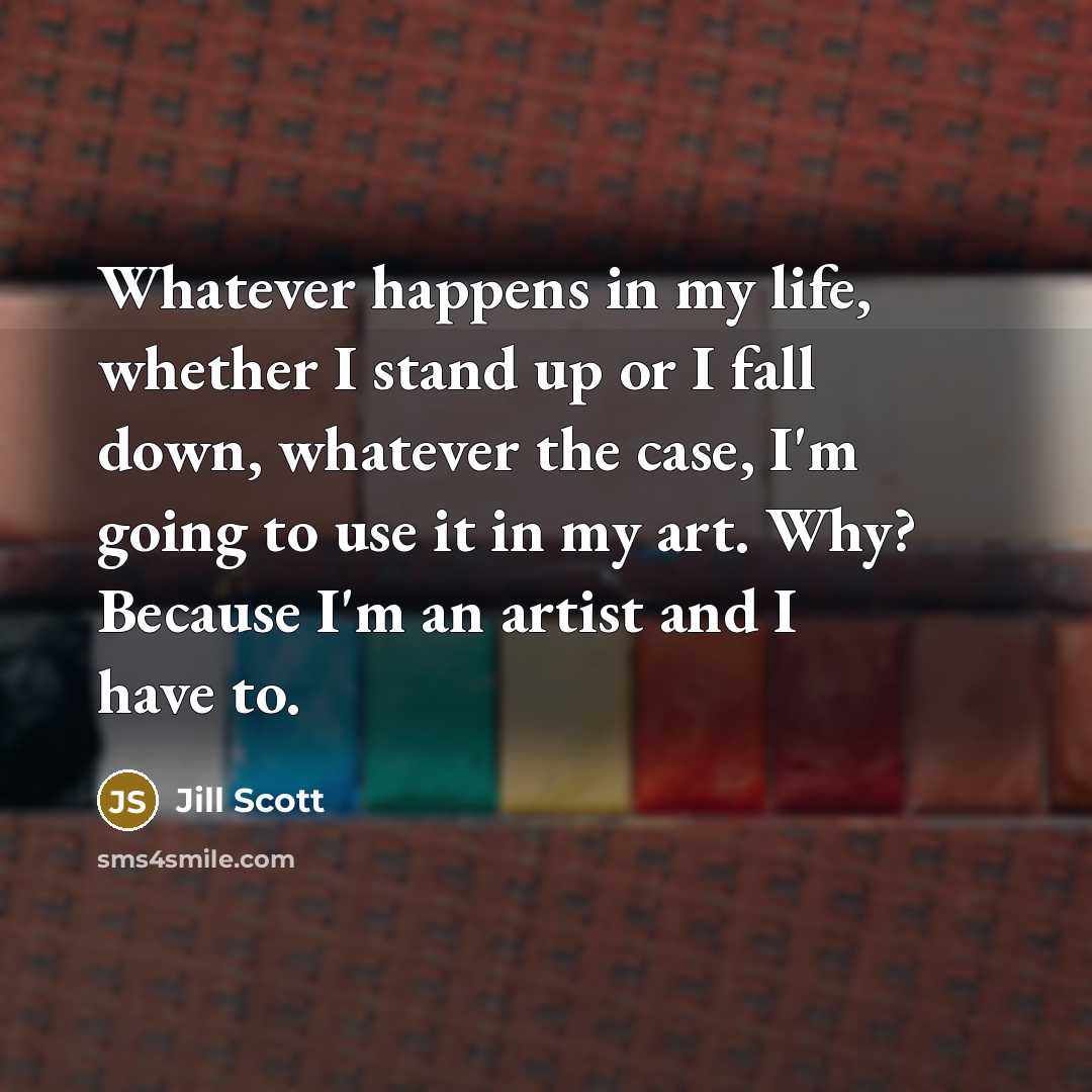 “Whatever happens in my life, whether I stand up or…” quote by Jill Scott