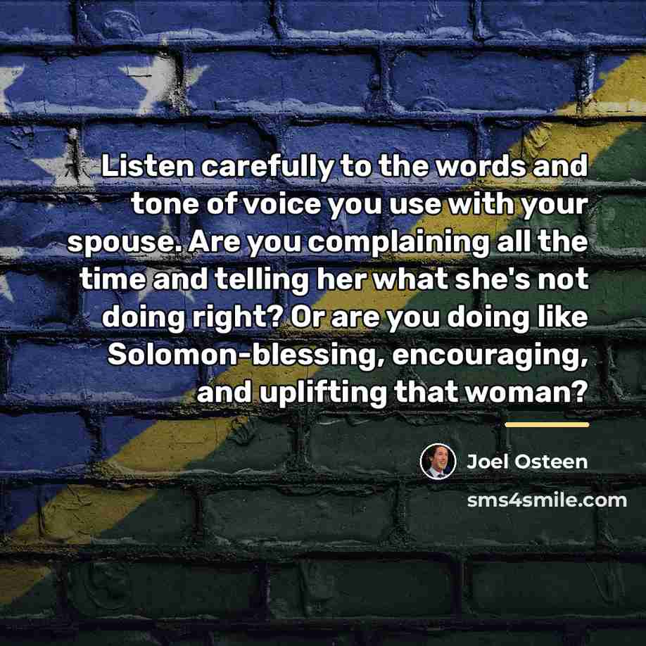 “Listen carefully to the words and tone of voice you…” quote by Joel Osteen