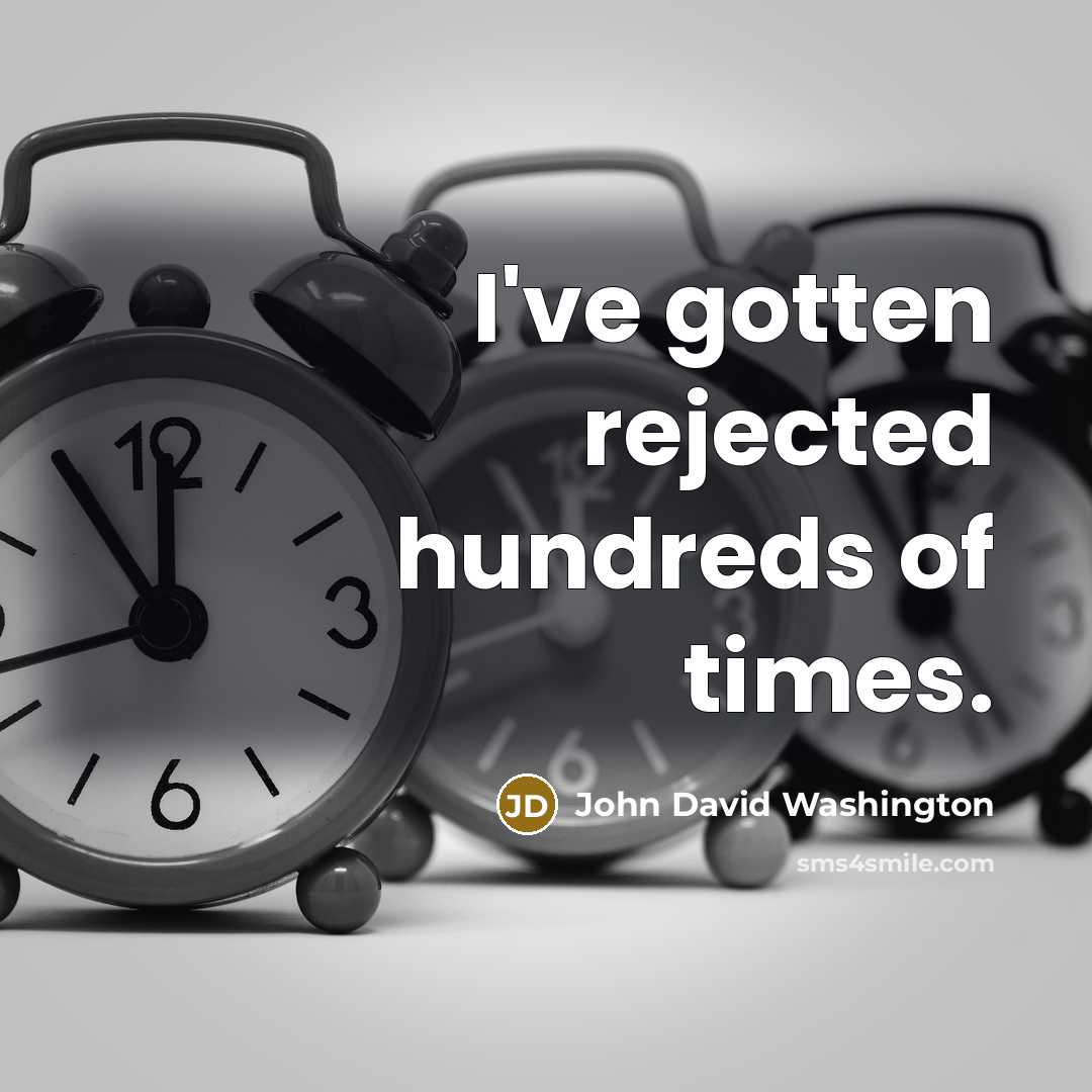 “I've gotten rejected hundreds of times.…” quote by John David Washington