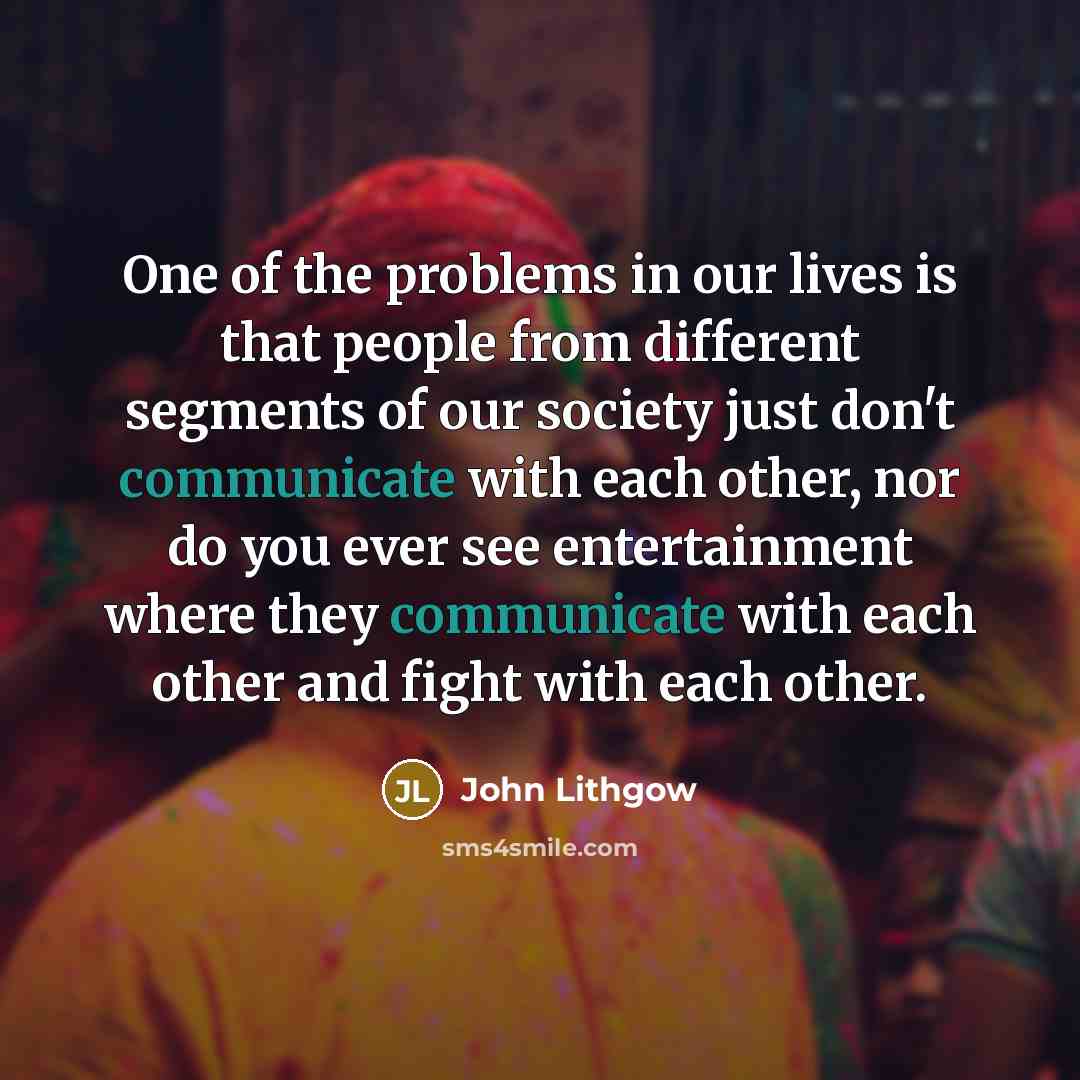 “One of the problems in our lives is that people…” quote by John Lithgow