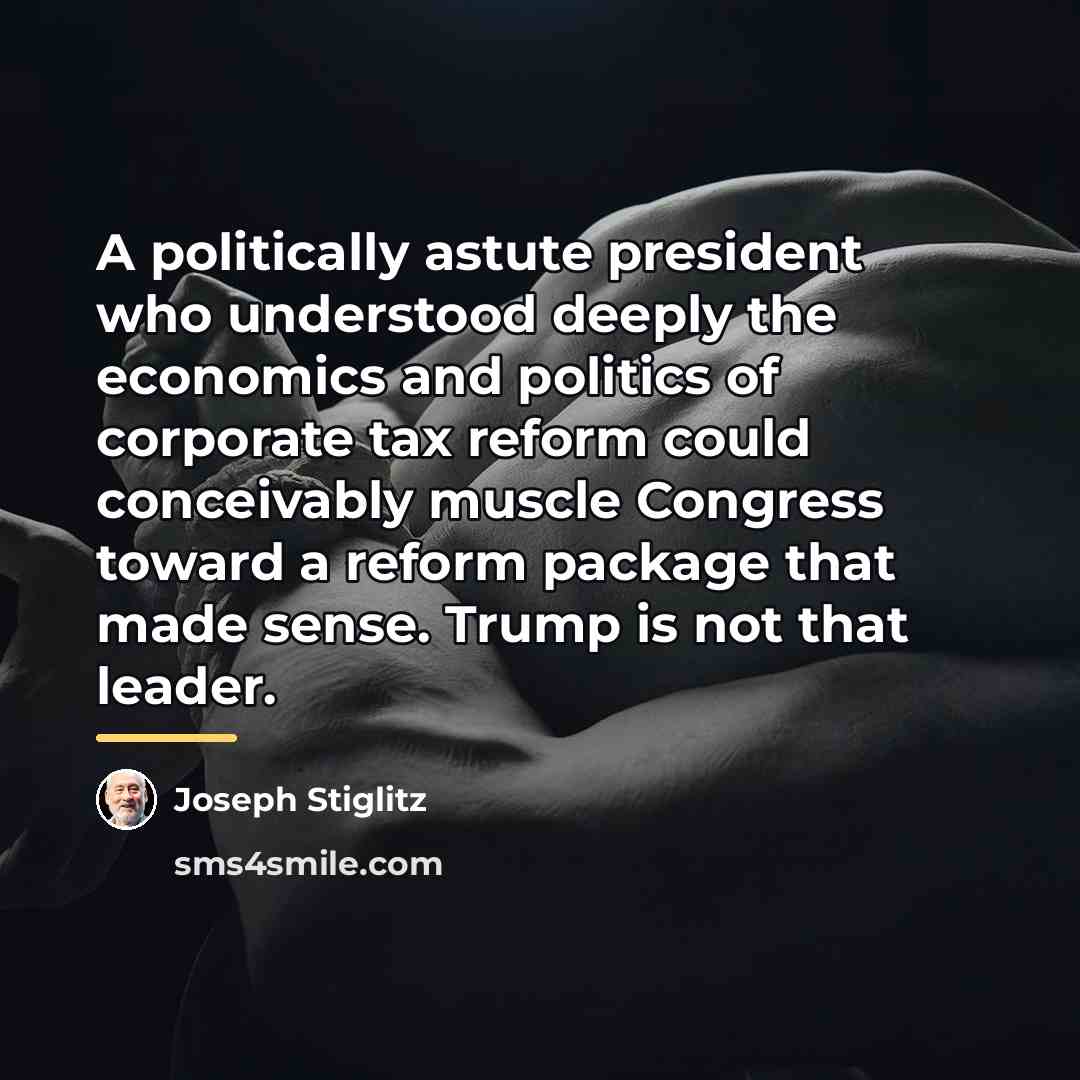 “A politically astute president who understood deeply the economics and…” quote by Joseph Stiglitz