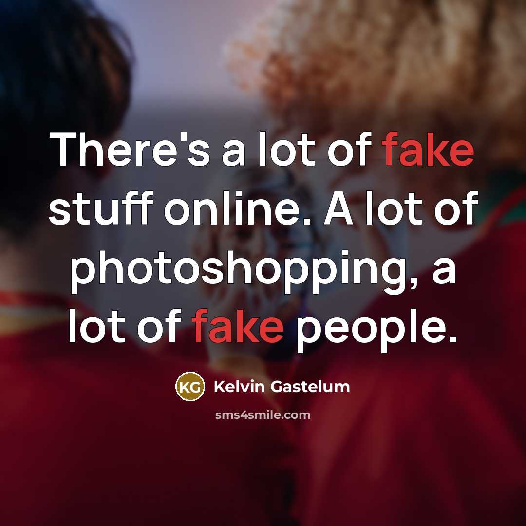 “There's a lot of fake stuff online. A lot of…” quote by Kelvin Gastelum