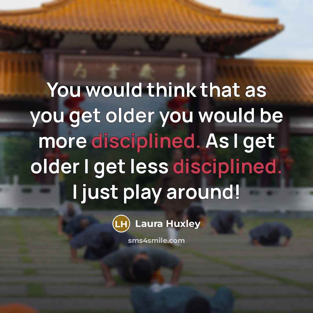 “You would think that as you get older you would…” quote by Laura Huxley