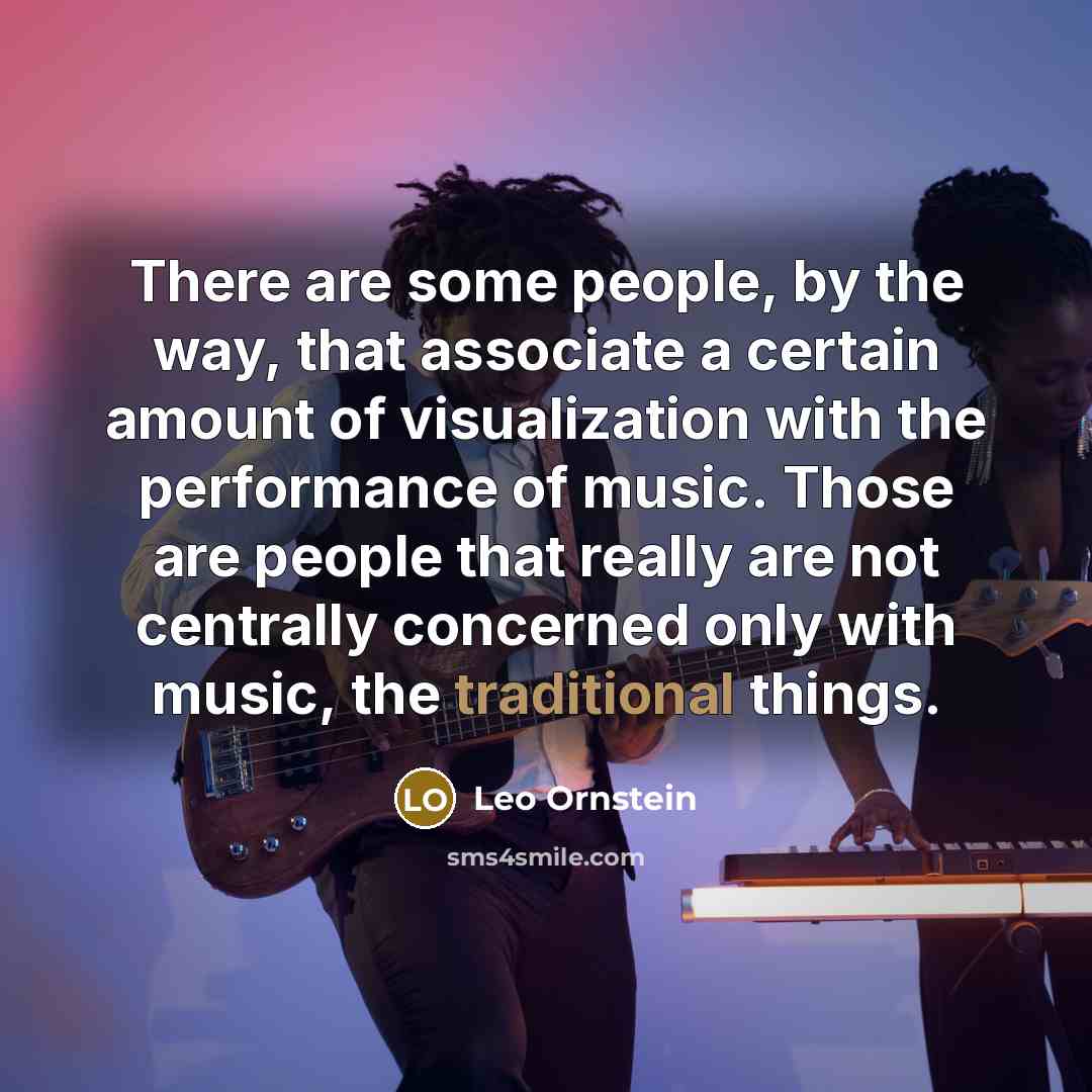 “There are some people, by the way, that associate a…” quote by Leo Ornstein