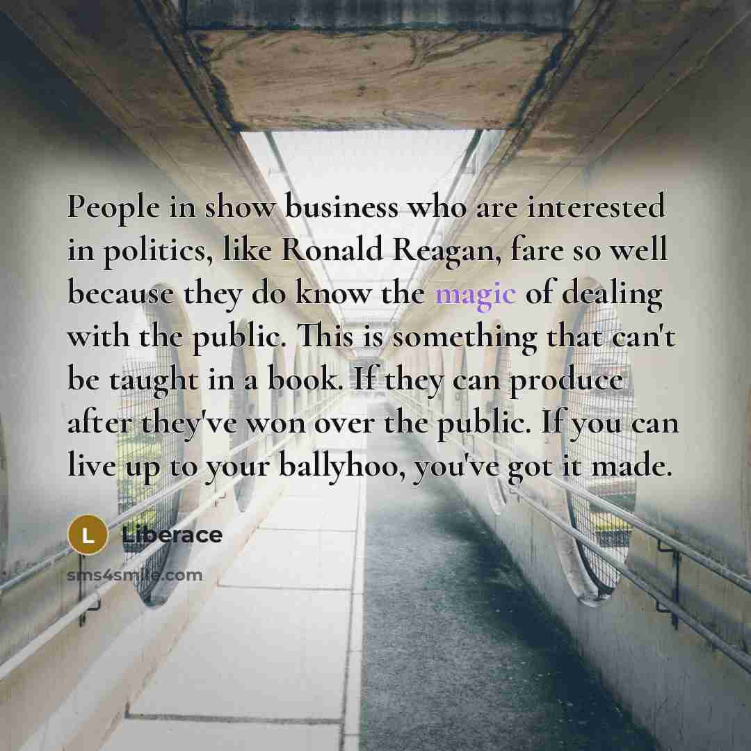 “People in show business who are interested in politics, like…” quote by Liberace