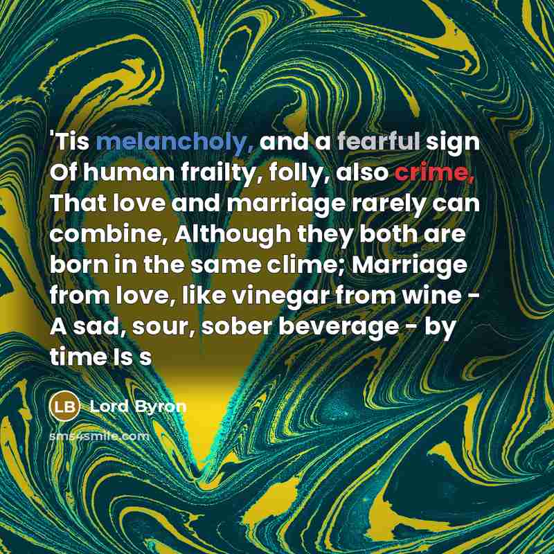 “'Tis melancholy, and a fearful sign Of human frailty, folly,…” quote by Lord Byron