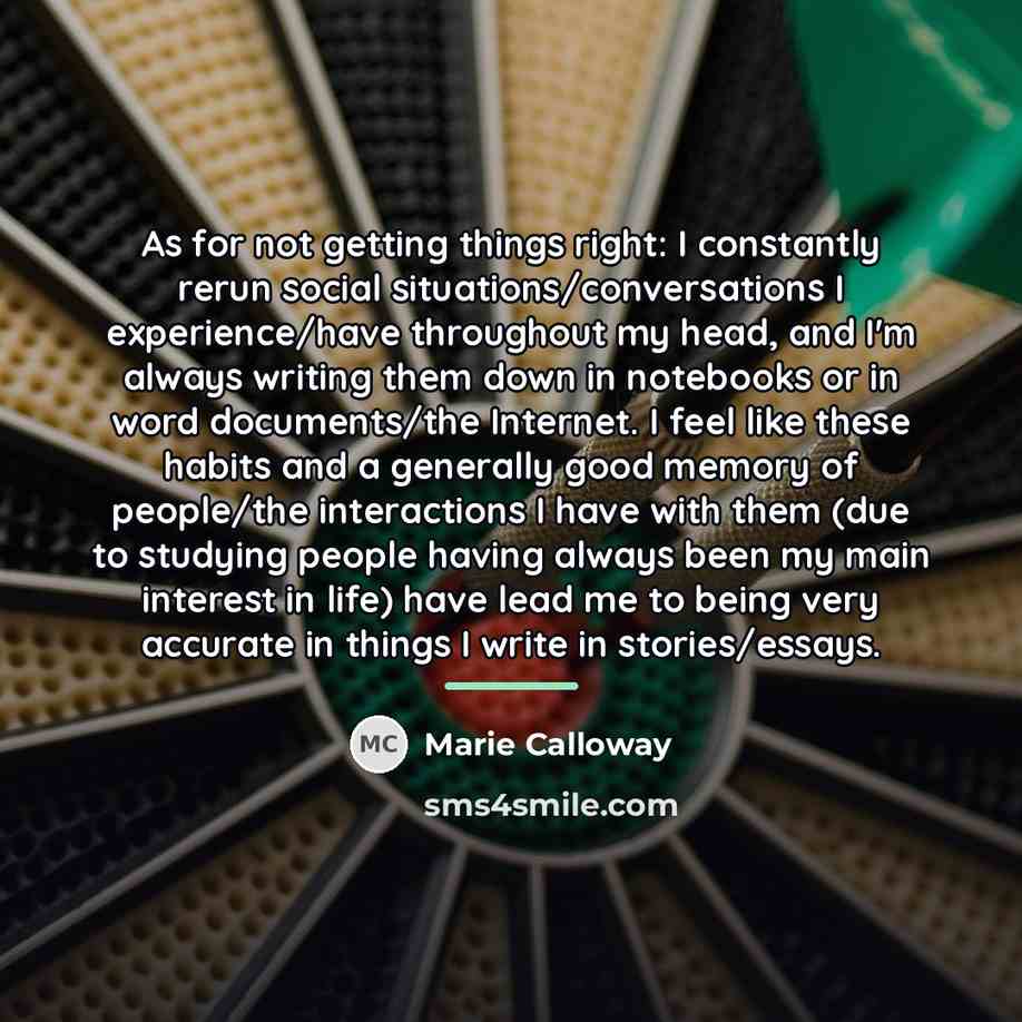 “As for not getting things right: I constantly rerun social…” quote by Marie Calloway