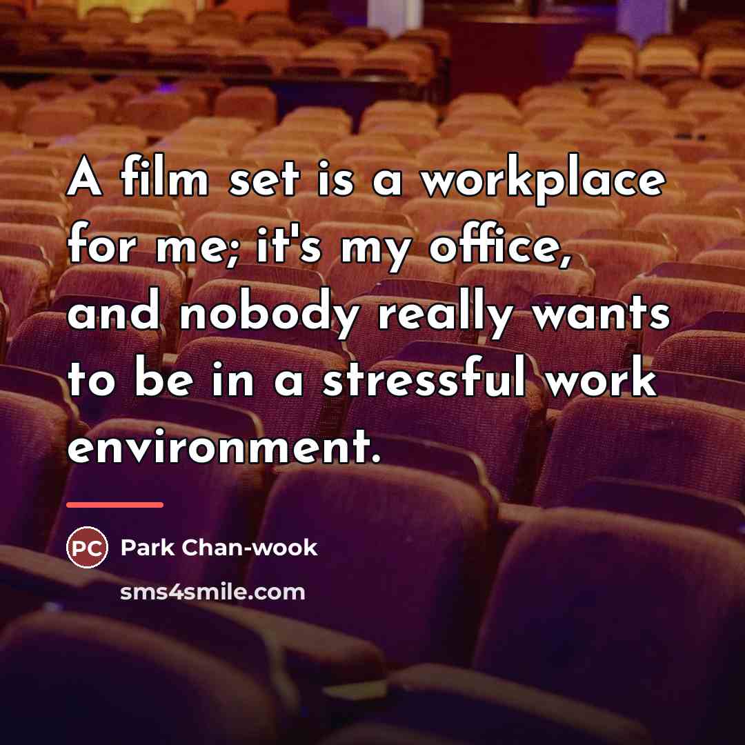 “A film set is a workplace for me; it's my…” quote by Park Chan-wook