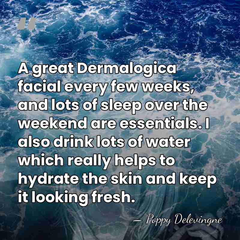 A great Dermalogica facial every few weeks, and lots of sleep over&hellip; - Poppy Delevingne