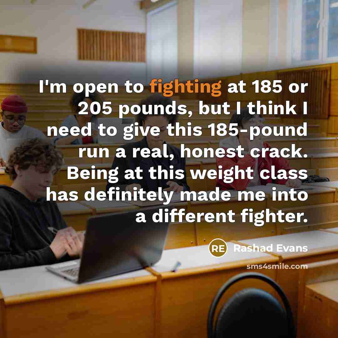 “I'm open to fighting at 185 or 205 pounds, but…” quote by Rashad Evans