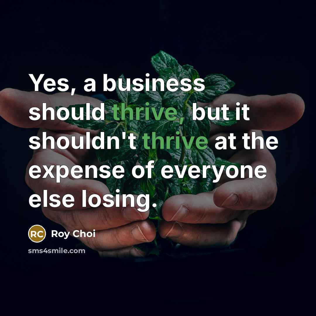 “Yes, a business should thrive, but it shouldn't thrive at…” quote by Roy Choi
