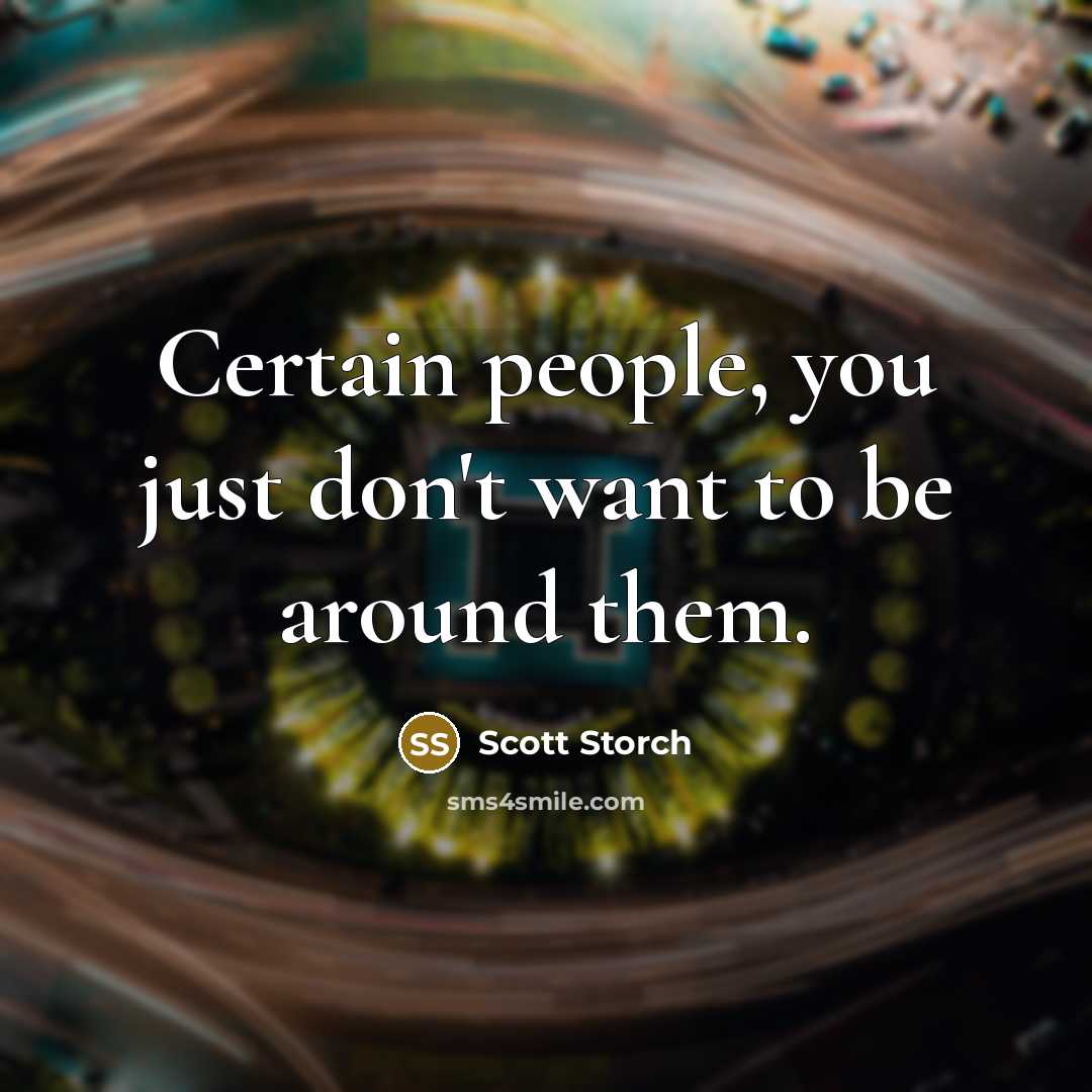 “Certain people, you just don't want to be around them.…” quote by Scott Storch
