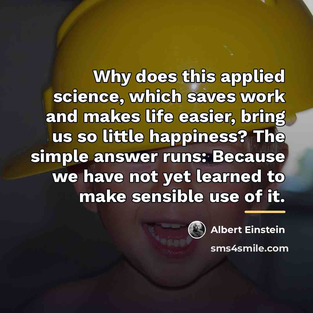 “Why does this applied science, which saves work and makes…” quote by Albert Einstein