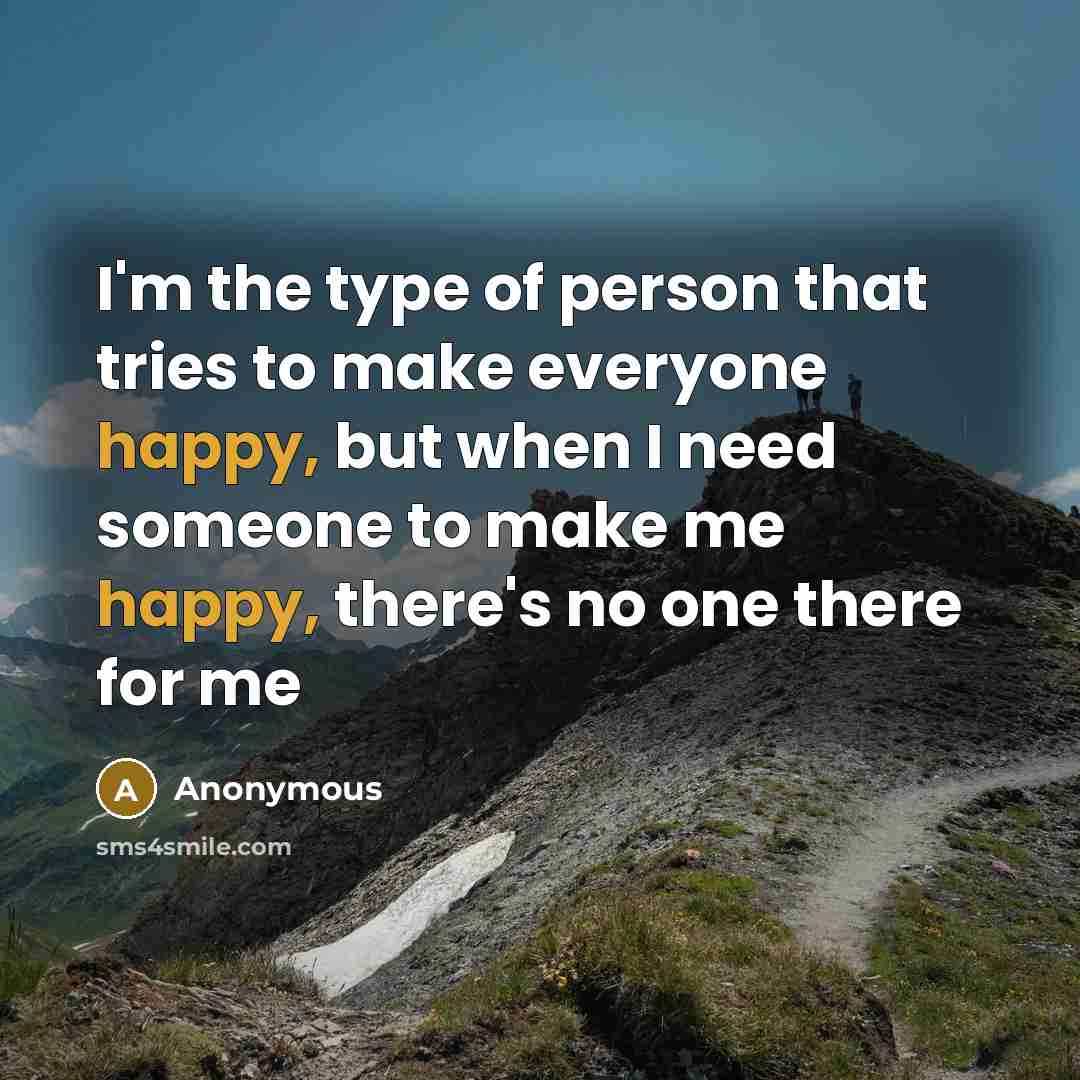 “I'm the type of person that tries to make everyone…” quote by Anonymous