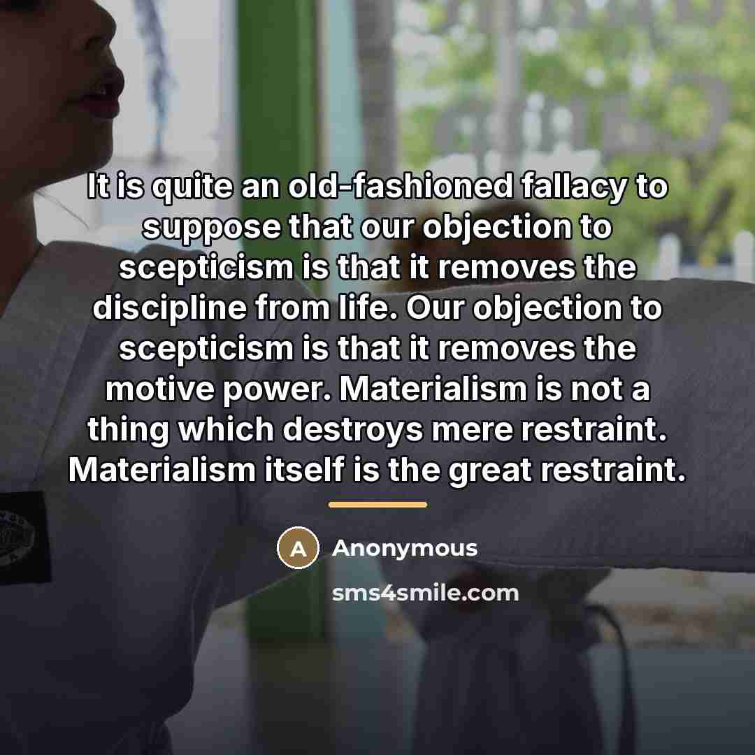“It is quite an old-fashioned fallacy to suppose that our…” quote by Anonymous