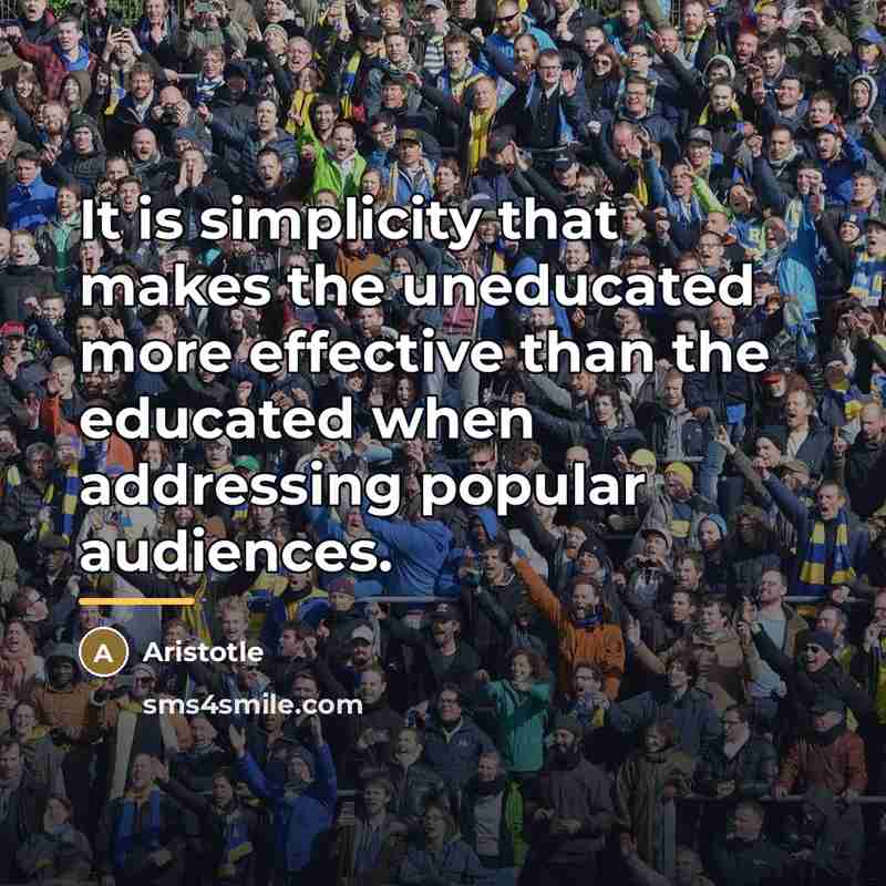 “It is simplicity that makes the uneducated more effective than…” quote by Aristotle