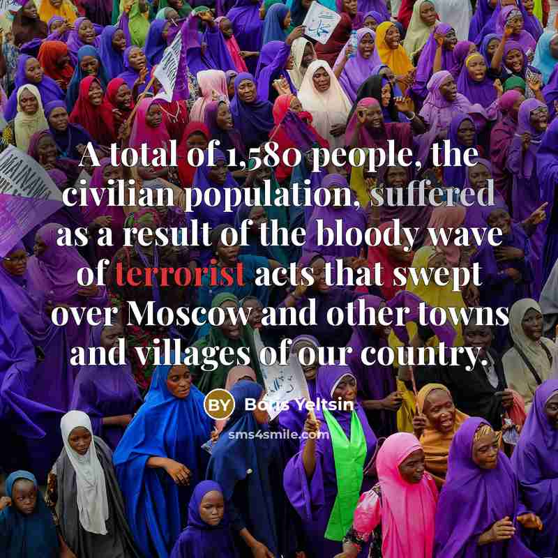 “A total of 1,580 people, the civilian population, suffered as…” quote by Boris Yeltsin