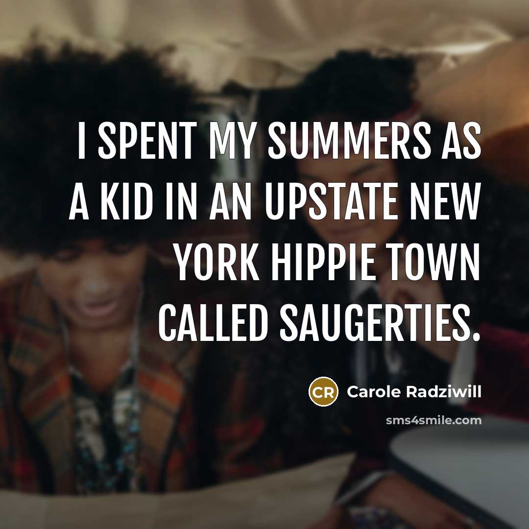 “I spent my summers as a kid in an upstate…” quote by Carole Radziwill