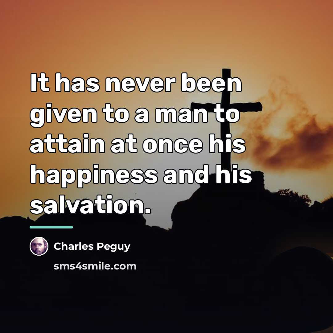 “It has never been given to a man to attain…” quote by Charles Peguy