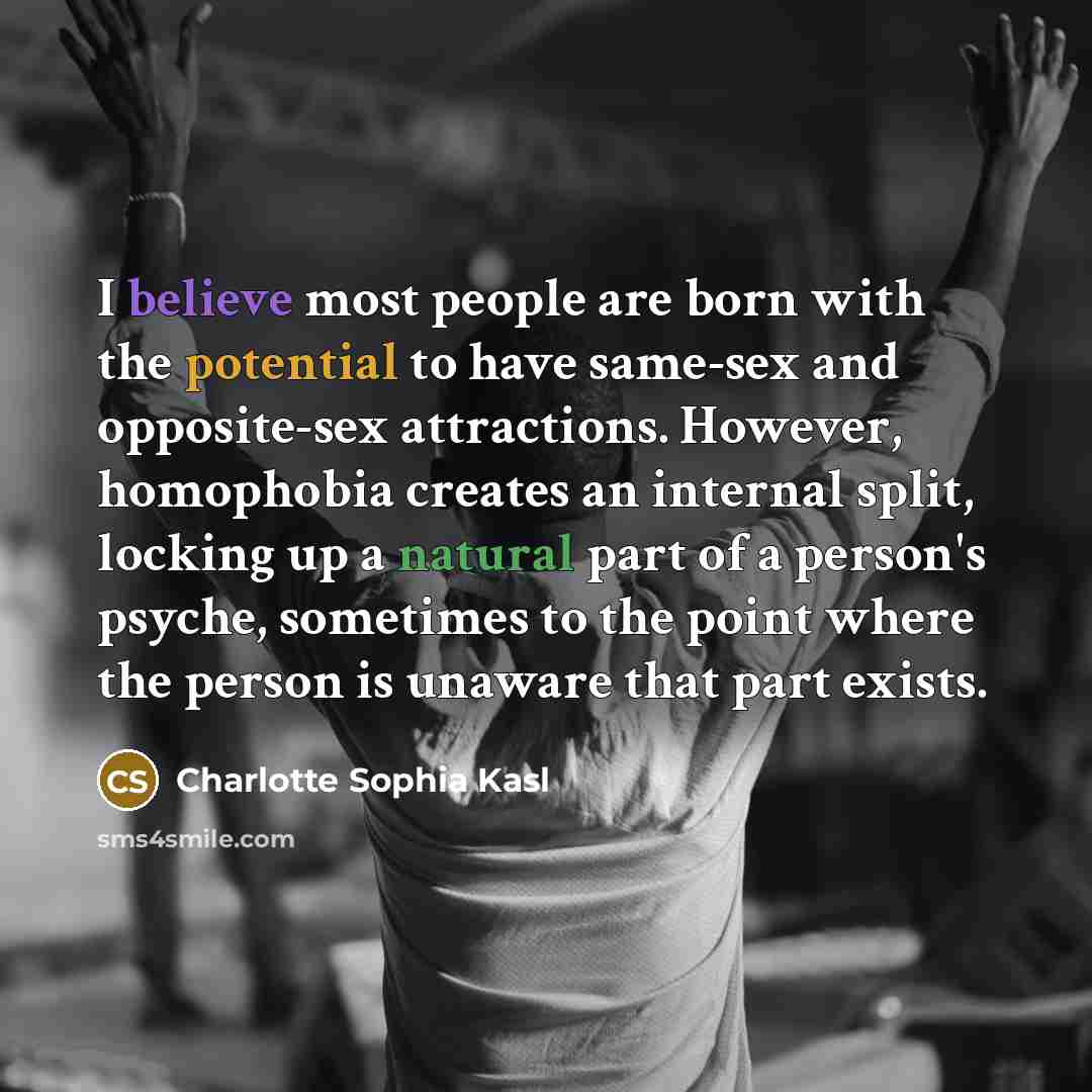 “I believe most people are born with the potential to…” quote by Charlotte Sophia Kasl