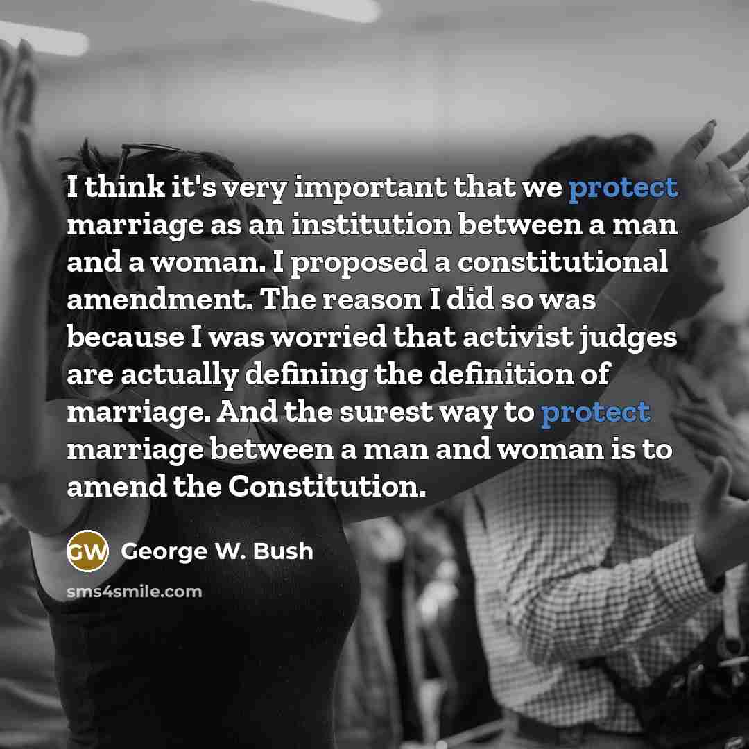 “I think it's very important that we protect marriage as…” quote by George W. Bush