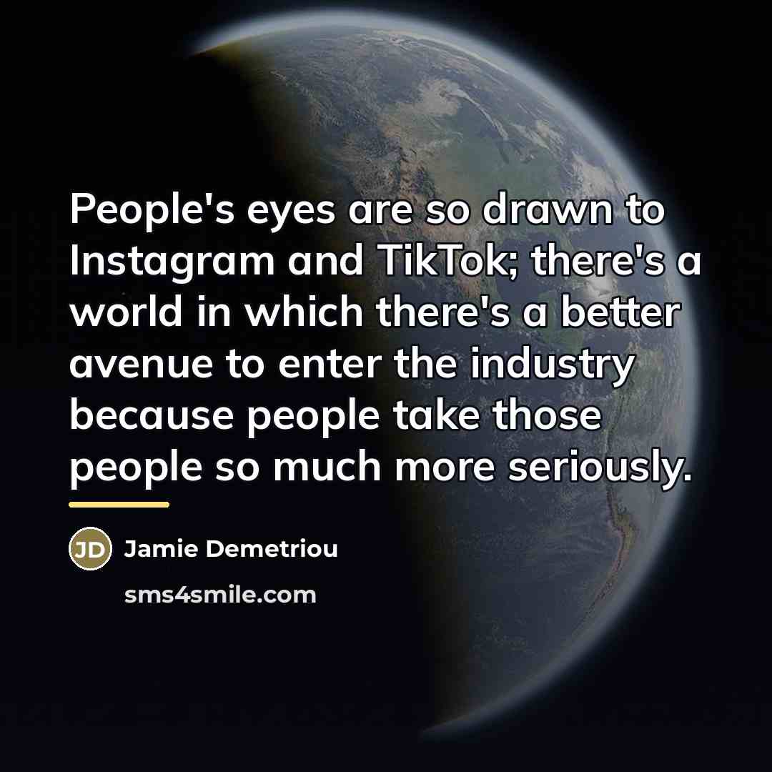 “People's eyes are so drawn to Instagram and TikTok; there's…” quote by Jamie Demetriou
