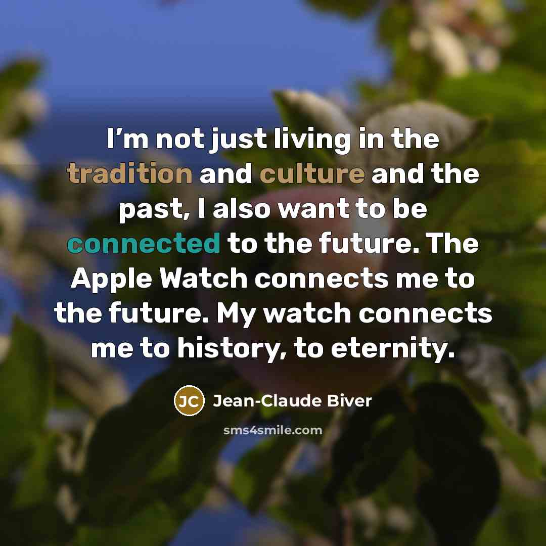 “I’m not just living in the tradition and culture and…” quote by Jean-Claude Biver
