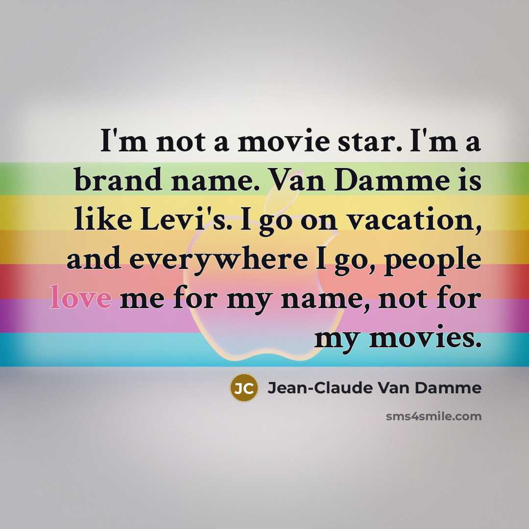 “I'm not a movie star. I'm a brand name. Van…” quote by Jean-Claude Van Damme