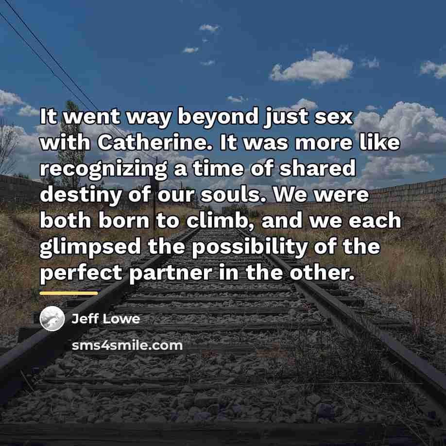 “It went way beyond just sex with Catherine. It was…” quote by Jeff Lowe