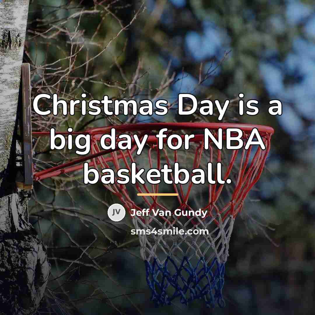 “Christmas Day is a big day for NBA basketball.…” quote by Jeff Van Gundy
