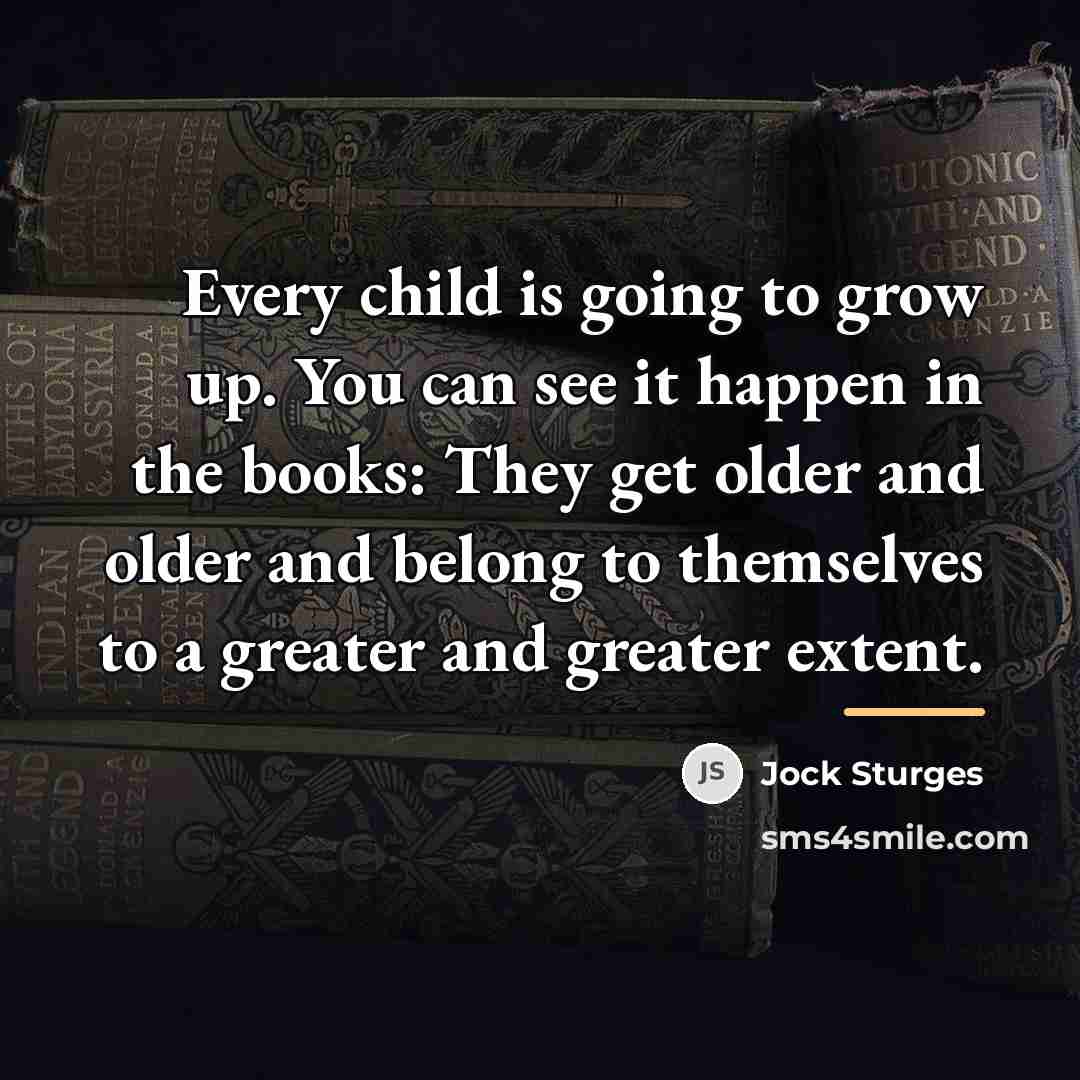 “Every child is going to grow up. You can see…” quote by Jock Sturges