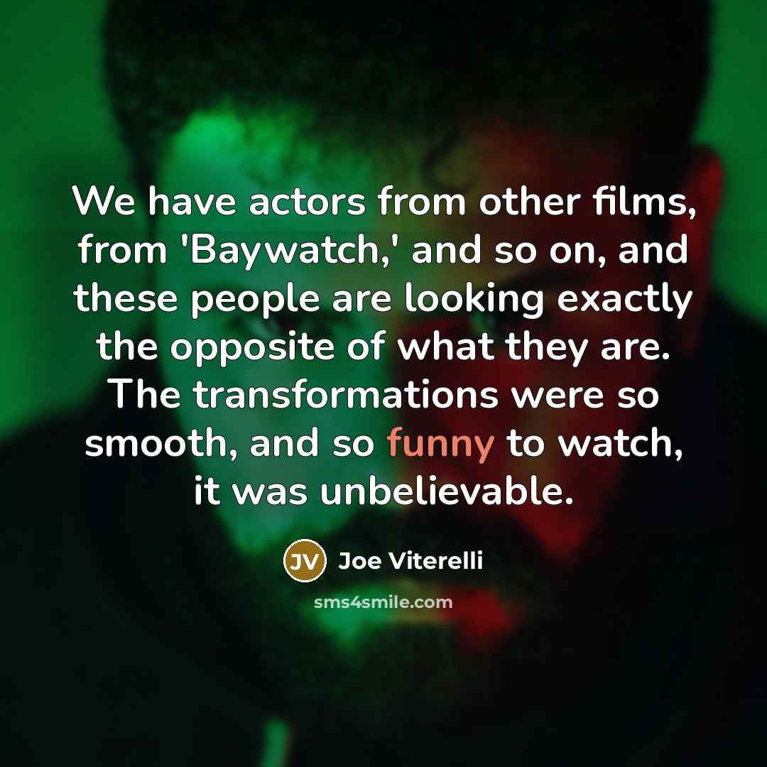 “We have actors from other films, from 'Baywatch,' and so…” quote by Joe Viterelli