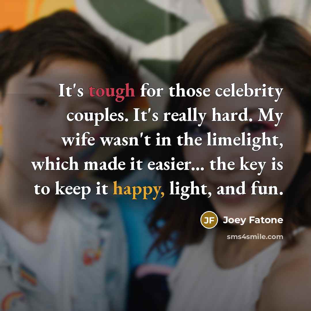 “It's tough for those celebrity couples. It's really hard. My…” quote by Joey Fatone