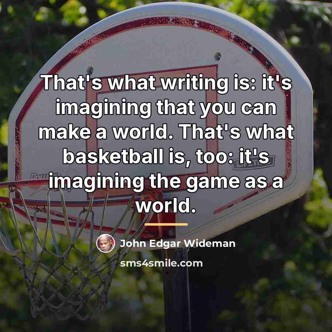 “That's what writing is: it's imagining that you can make…” quote by John Edgar Wideman