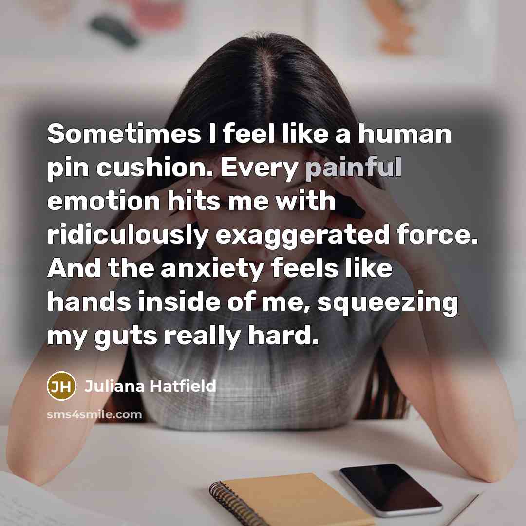 “Sometimes I feel like a human pin cushion. Every painful…” quote by Juliana Hatfield