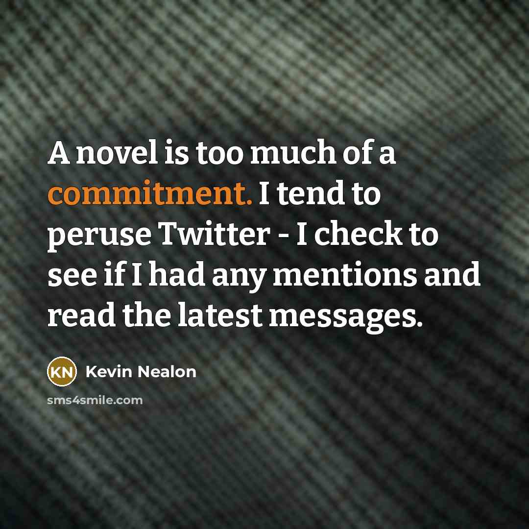 “A novel is too much of a commitment. I tend…” quote by Kevin Nealon