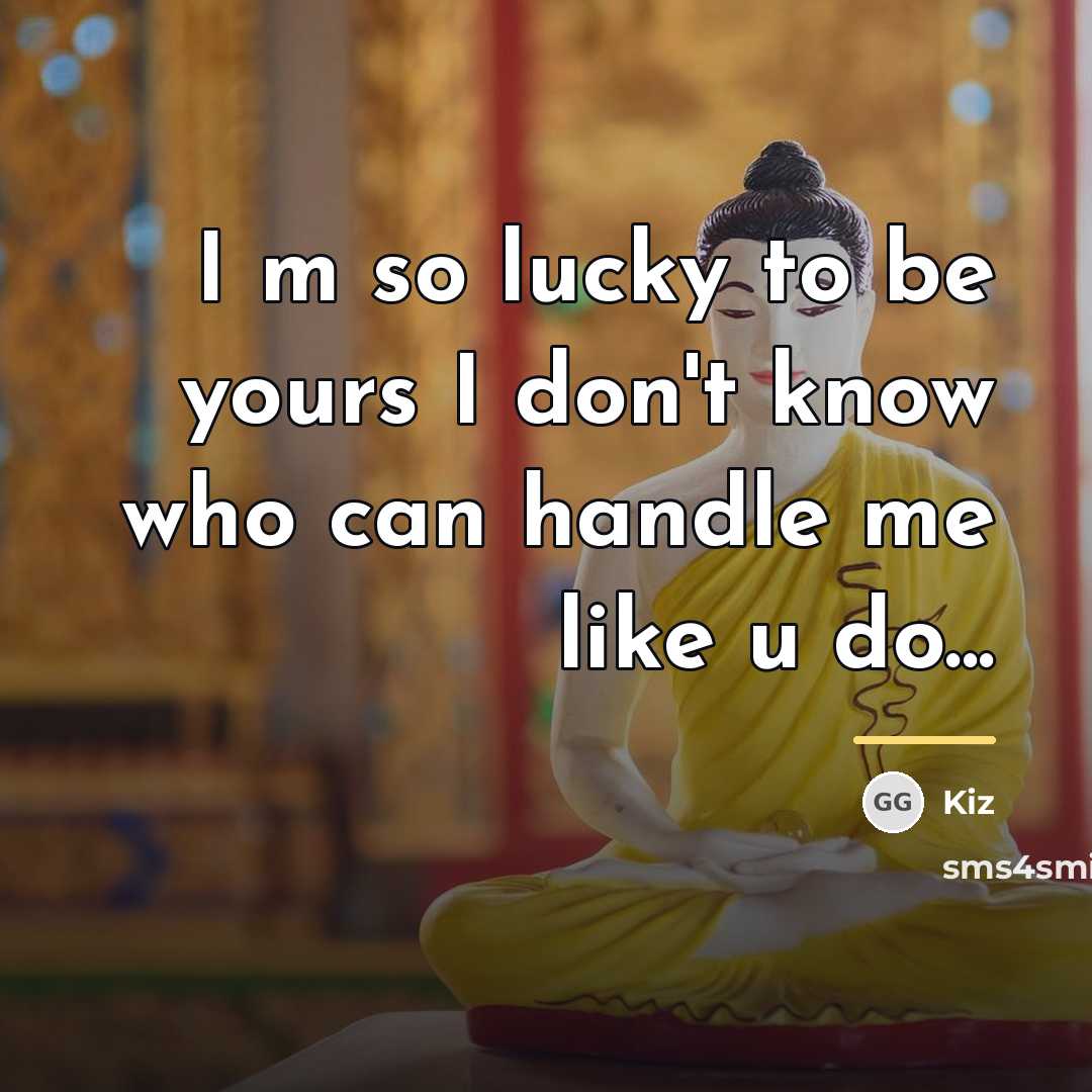 “I m so lucky to be yours I don't know…” quote by Kiz