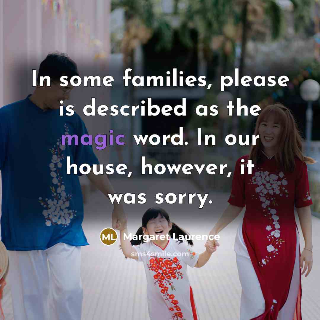 “In some families, please is described as the magic word.…” quote by Margaret Laurence
