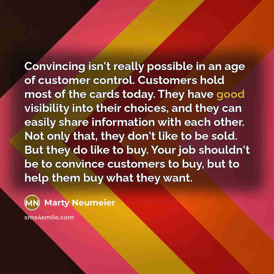 “Convincing isn't really possible in an age of customer control.…” quote by Marty Neumeier