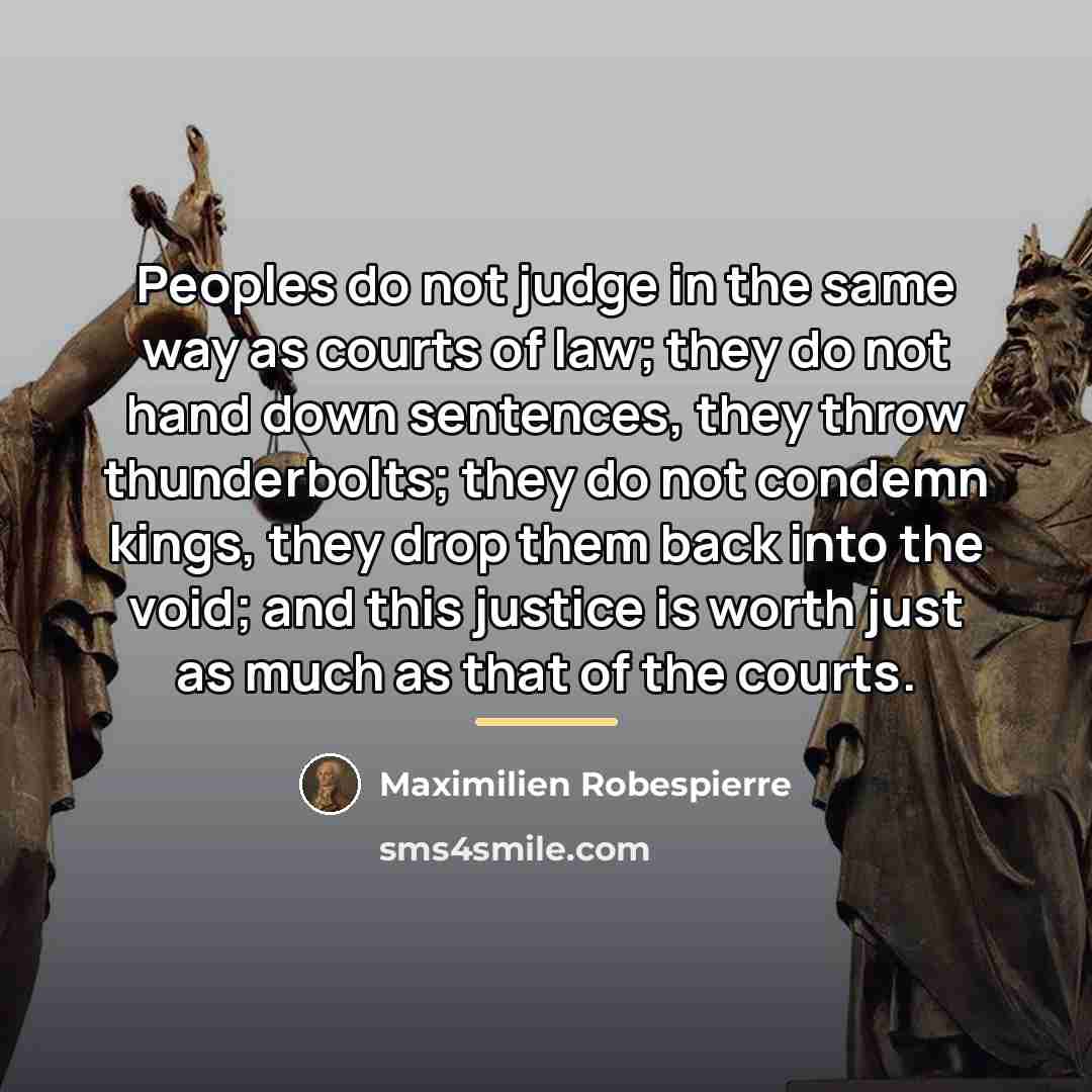 “Peoples do not judge in the same way as courts…” quote by Maximilien Robespierre
