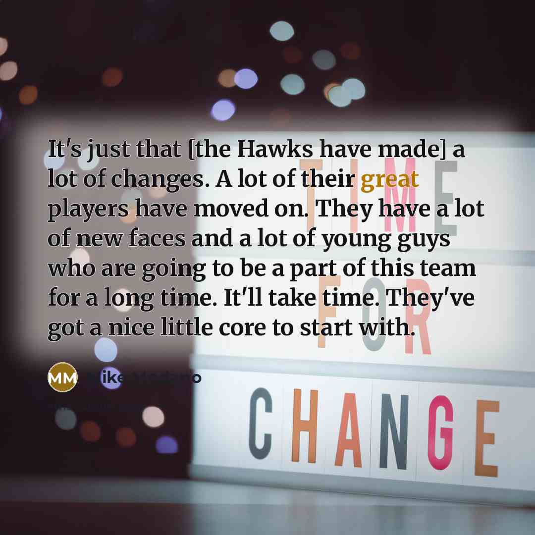 “It's just that [the Hawks have made] a lot of…” quote by Mike Modano