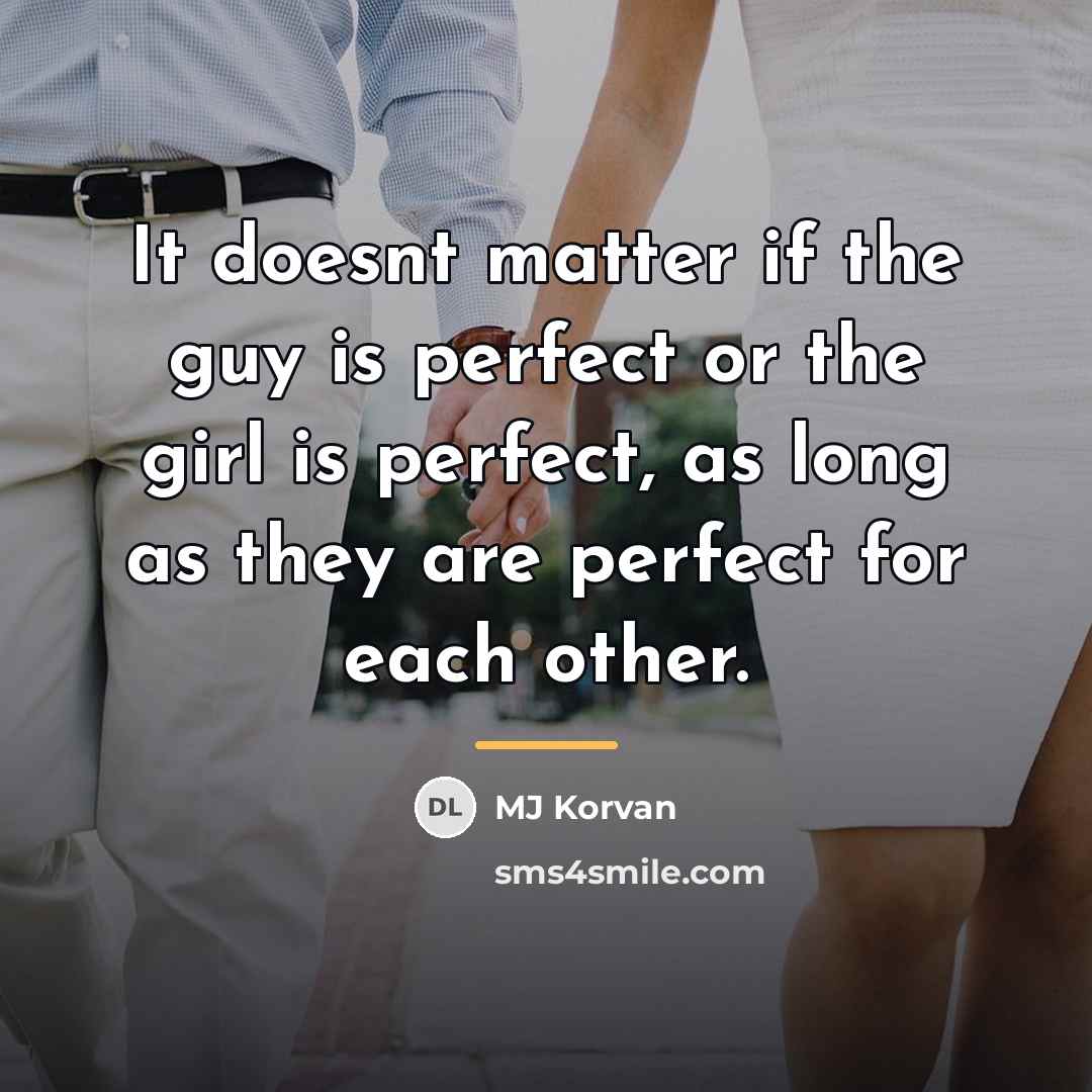 “It doesnt matter if the guy is perfect or the…” quote by MJ Korvan