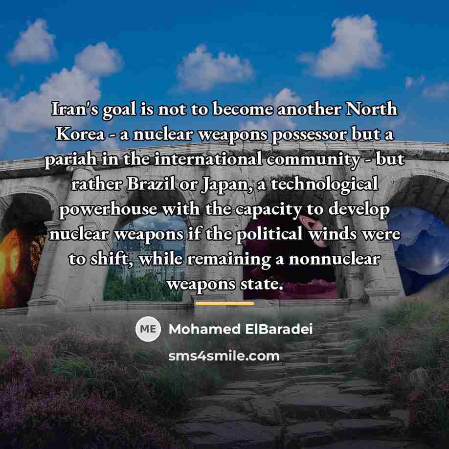 “Iran's goal is not to become another North Korea -…” quote by Mohamed ElBaradei