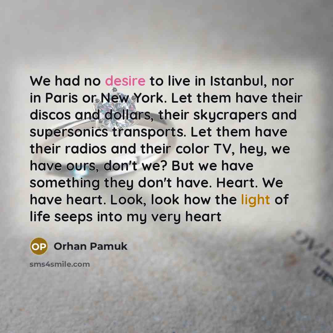 “We had no desire to live in Istanbul, nor in…” quote by Orhan Pamuk