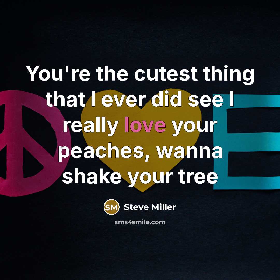 “You're the cutest thing that I ever did see I…” quote by Steve Miller